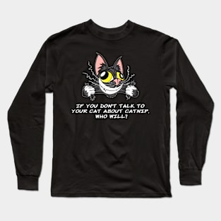 Funny Talk Catnip Who Will Black Graphic Design Long Sleeve T-Shirt